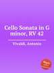 Cello Sonata in G minor, RV 42, Vivaldi, Antonio 