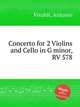 Concerto for 2 Violins and Cello in G minor, RV 578, Vivaldi, Antonio 