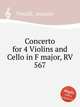 Concerto for 4 Violins and Cello in F major, RV 567, Vivaldi, Antonio 