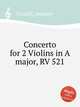 Concerto for 2 Violins in A major, RV 521, Vivaldi, Antonio 