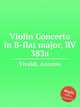 Violin Concerto in B-flat major, RV 383a, Vivaldi, Antonio 