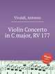 Violin Concerto in C major, RV 177, Vivaldi, Antonio 