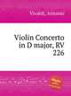 Violin Concerto in D major, RV 226, Vivaldi, Antonio 