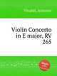 Violin Concerto in E major, RV 265, Vivaldi, Antonio 