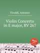 Violin Concerto in E major, RV 267, Vivaldi, Antonio 