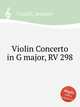 Violin Concerto in G major, RV 298, Vivaldi, Antonio 