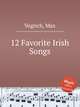 12 Favorite Irish Songs, Vogrich, Max 