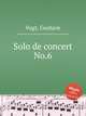 Solo de concert No.6, Vogt, Gustave 