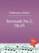 Serenade No.2, Op.63, Volkmann, Robert 