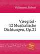 Visegrd - 12 Musikalische Dichtungen, Op.21, Volkmann, Robert 