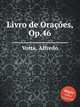Livro de Oraes, Op.46, Votta, Alfredo 