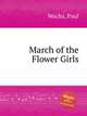 March of the Flower Girls, Wachs, Paul 