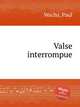 Valse interrompue, Wachs, Paul 