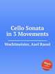 Cello Sonata in 3 Movements, Wachtmeister, Axel Raoul 