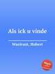 Als ick u vinde, Waelrant, Hubert 