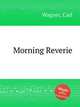 Morning Reverie, Wagner, Carl 