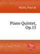 Piano Quintet, Op.15, Wailly, Paul de 