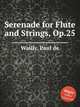 Serenade for Flute and Strings, Op.25, Wailly, Paul de 