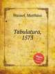 Tabulatura, 1573, 