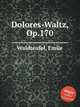 Dolores-Waltz, Op.170, Waldteufel, Emile 