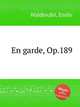 En garde, Op.189, Waldteufel, Emile 