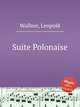 Suite Polonaise, Wallner, Leopold 