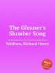 The Gleaner`s Slumber Song, Walthew, Richard Henry 