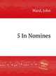 5 In Nomines, Ward, John 