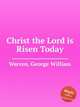 Christ the Lord is Risen Today, Warren, George William 