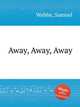 Away, Away, Away, Webbe, Samuel 