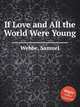 If Love and All the World Were Young, Webbe, Samuel 