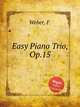 Easy Piano Trio, Op.15, Weber, F. 