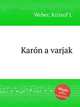 Karn a varjak, Weber, Kristof J. 