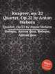 Квартет, op. 22. Quartet, Op.22 by Anton Webern, А. Веберн 