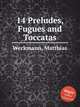 14 Preludes, Fugues and Toccatas, Weckmann, Matthias 