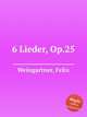 6 Lieder, Op.25, Weingartner, Felix 