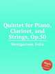 Quintet for Piano, Clarinet, and Strings, Op.50, Weingartner, Felix 