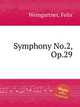 Symphony No.2, Op.29, Weingartner, Felix 