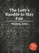 The Lady`s Ramble to May Fair, Weldon, John 