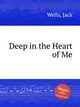 Deep in the Heart of Me, Wells, Jack 
