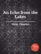 An Echo from the Lakes, Wels, Charles 