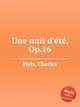 Une nuit d`t, Op.16, Wels, Charles 