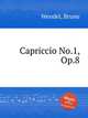 Capriccio No.1, Op.8, Wendel, Bruno 
