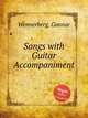 Songs with Guitar Accompaniment, Wennerberg, Gunnar 
