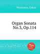 Organ Sonata No.3, Op.114, Wermann, Oskar 