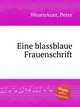 Eine blassblaue Frauenschrift, WesenAuer, Peter 