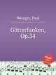 Gtterfunken, Op.34, Wetzger, Paul 