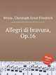 Allegri di bravura, Op.16, Weyse, Christoph Ernst Friedrich 