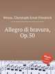 Allegro di bravura, Op.50, Weyse, Christoph Ernst Friedrich 