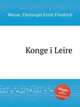 Konge i Leire, Weyse, Christoph Ernst Friedrich 